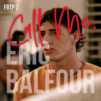FBTP 2: Call Me, Eric Balfour