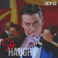 FBTP 53: So Haught