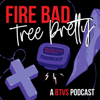 Fire Bad, Tree Pretty