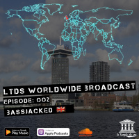 LTDS Worldwide Broadcast Ep.002: Bassjacked