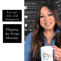 EPISODE 049 | FLIPPING THE SCRIPT MONDAY | LETS GET REAL...REAL TRANSPARENT