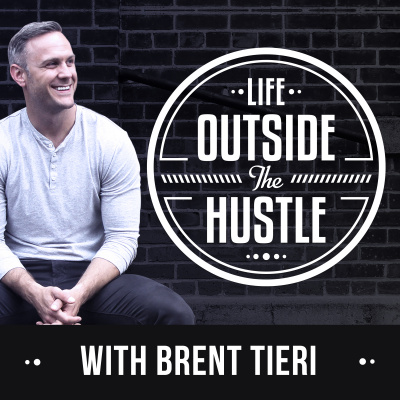 Life Outside The Hustle With Brent Tieri