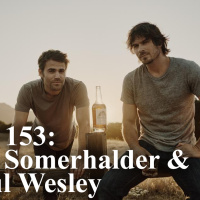 153: Ian Somerhalder, Paul Wesley and Brothers Bond Bourbon