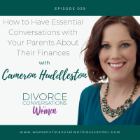 EP59: How to Have Essential Conversations with Your Parents About Their Finances with Cameron Huddleston