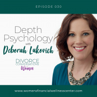 EP30: Depth Psychology - The Language of Our Unconscious with Deborah Lukovich