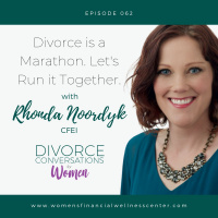 EP62: Divorce is a Marathon, Lets Run it Together with Rhonda Noordyk, CFEI