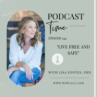 Episode 144: Live Free and Safe with Lisa Fontes, PhD