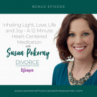 BONUS: Inhaling Light, Love, Life, and Joy - A 12-Minute Heart-Centered Meditation with Susan Pokorny