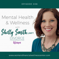 EP8: Mental Health  Wellness with Shelly Smith, LMFT