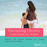 Episode #207: Breaking the Trauma Bond with Lisa Happ