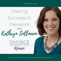 EP54: Having Success in Flexwork with Kathryn Sollmann