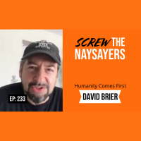 Eps 233 Humanity Comes First | David Brier