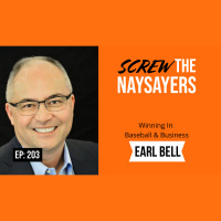 Ep 203 Winning In Baseball And Business | Earl Bell