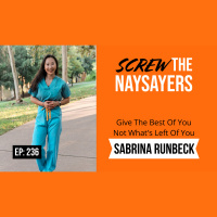 Eps 236 Give The Best Of You Not What’s Left Of You | Sabrina Runbeck