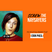 Eps 234 Are All Of Your Beliefs True? | Erin Pheil