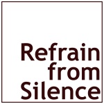 Refrain From Silence