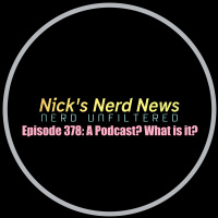 Episode 378: A Podcast? What is it?