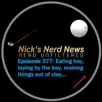 Episode 377: Eating Hay, laying by the bay, making things out of clay...