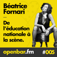 ob#005 - Béatrice Fornari - De lEducation Nationale à la scène !