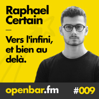 ob#009 - Raphael Certain - Vers linfini, et bien au delà.