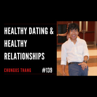 Healthy Dating amp Healthy Relationships With Chungus Thang