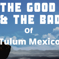 The Good amp The Bad of Tulum, Mexico