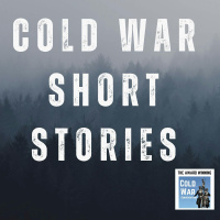 Cold War Short Stories Ep 1 (413)