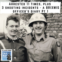 Arrested 11 times, plus 3 shooting incidents - a BRIXMIS officers diary Pt 1 (250)