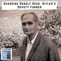 Guarding Rudolf Hess, Hitlers Deputy Führer (262)