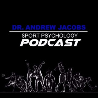 Sport Psychology Today with Dr. Andrew Jacobs - Steve Hegg