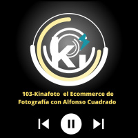 #103 Kinafoto El Ecommerce de Fotografía con Alfonso Cuadrado