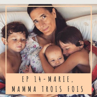 EP 14- MARIE, MAMMA TROIS FOIS