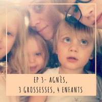 EP 3- AGNES: 3 grossesses, 4 enfants
