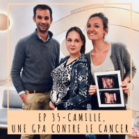 EP 35 - CAMILLE, UNE GPA CONTRE LE CANCER