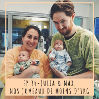 EP 34 - JULIA  MAX, NOS JUMEAUX DE MOINS D1KG