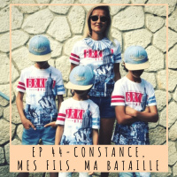 EP 44- CONSTANCE, MES FILS, MA BATAILLE