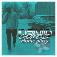HOME PARTY BY : DJ DAVID GOMEZ