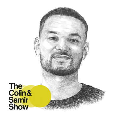 The Colin And Samir Podcast
