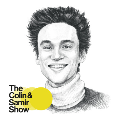 The Colin And Samir Podcast