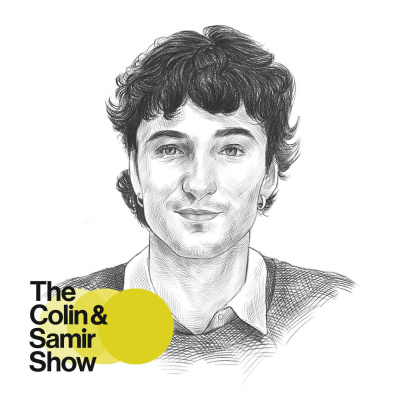 The Colin And Samir Podcast