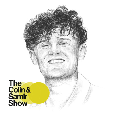 The Colin And Samir Podcast