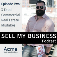 Episode Two - 3 Fatal Commercial Real Estate Mistakes w/ Tyler Cauble
