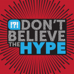 Dont Believe The Hype