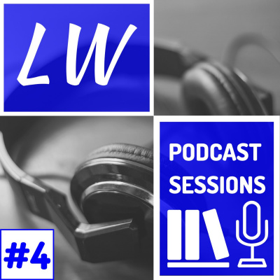 Lw Podcast Sessions