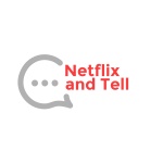 Netflix And Tell