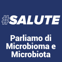 #Salute - L’importanza del microbiota e microbioma