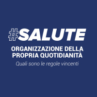 #Salute - Le regole vincenti per lorganizzazione della propria quotidianità