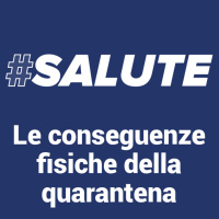 #Salute - Le conseguenze fisiche della quarantena