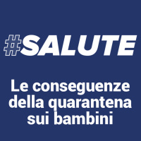 #Salute - Le conseguenze della quarantena sui bambini