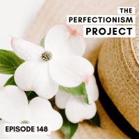 Ep 148: Are You A Lazy Perfectionist?